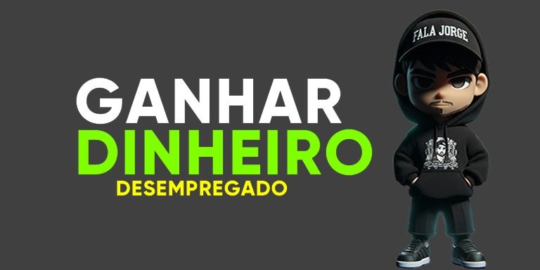Ganhar dinheiro desempregado